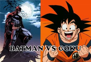 BATMAN VS GOKU
